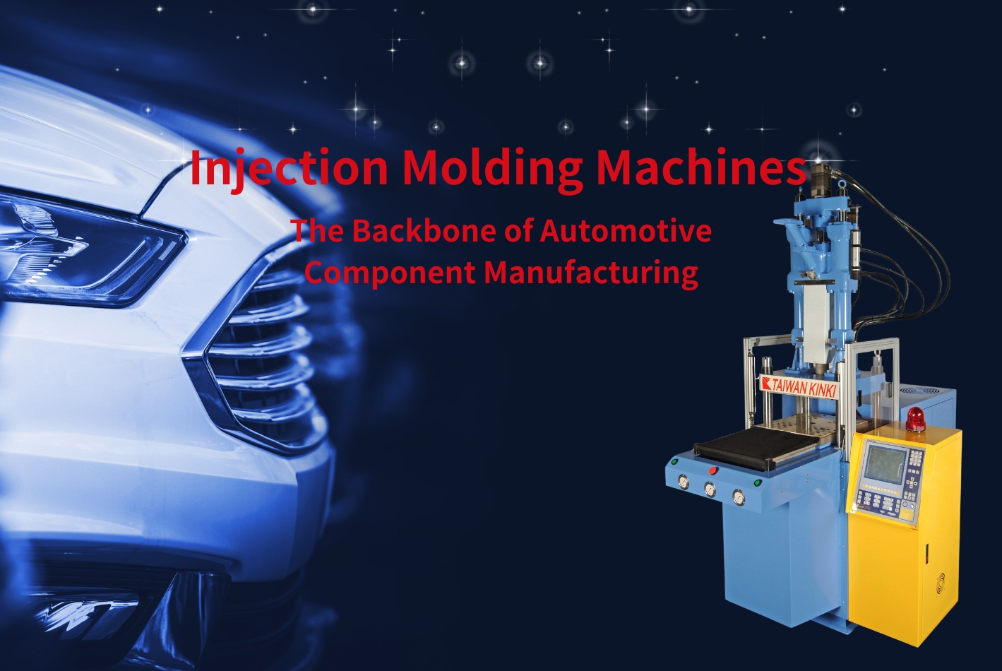 Injection Molding Machines : The Backbone of Automotive Component Manufacturing